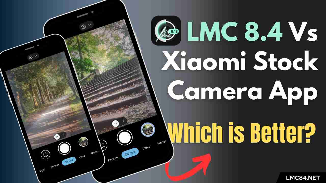 LMC 8.4 Vs Xiaomi Camera App