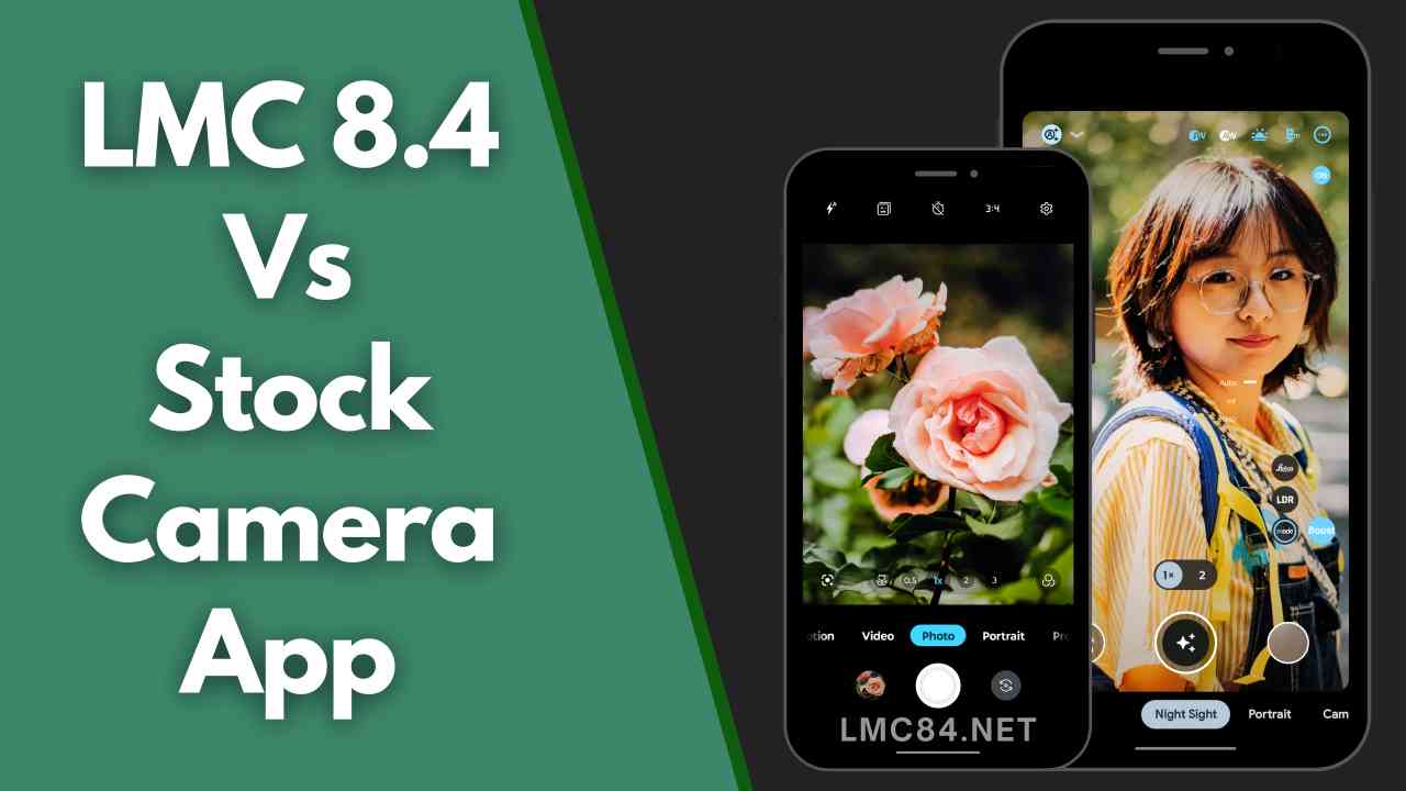 LMC 8.4 Vs Stock Camera App Comparison